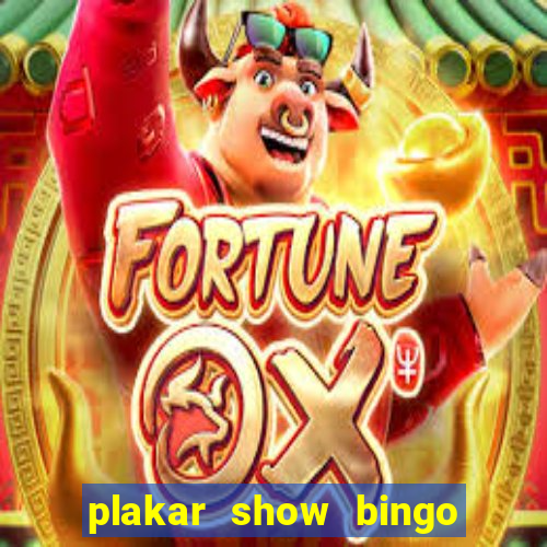 plakar show bingo ao vivo